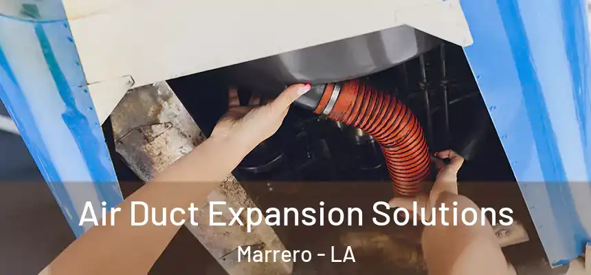 Air Duct Expansion Solutions Marrero - LA