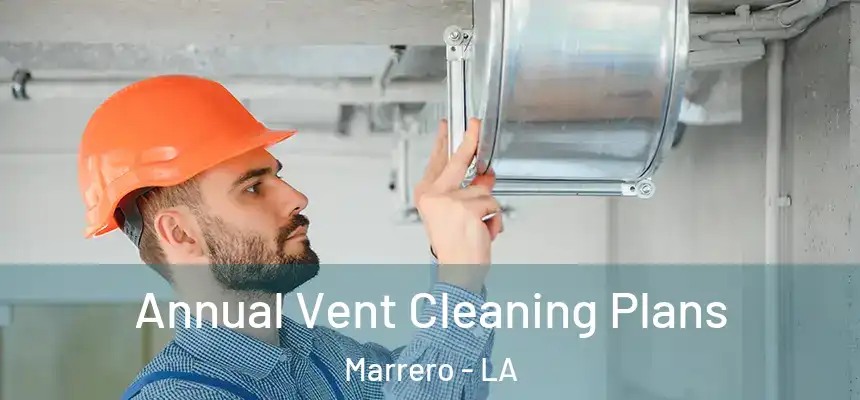  Annual Vent Cleaning Plans Marrero - LA