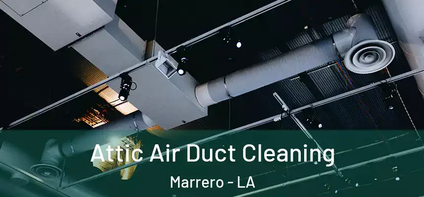 Attic Air Duct Cleaning Marrero - LA