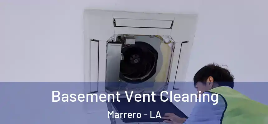  Basement Vent Cleaning Marrero - LA