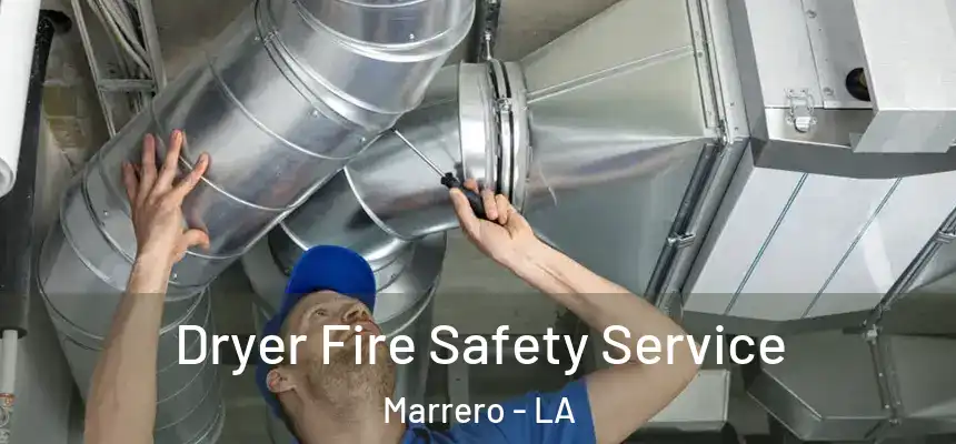  Dryer Fire Safety Service Marrero - LA