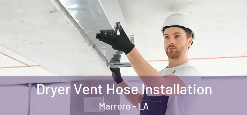 Dryer Vent Hose Installation Marrero - LA