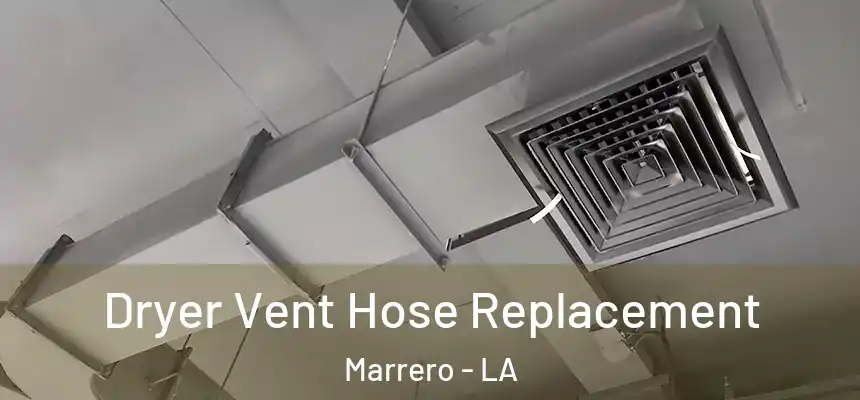  Dryer Vent Hose Replacement Marrero - LA