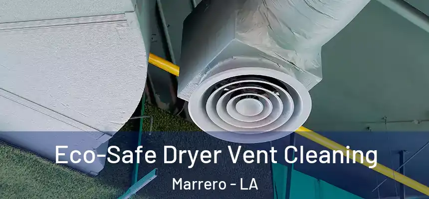 Eco-Safe Dryer Vent Cleaning Marrero - LA