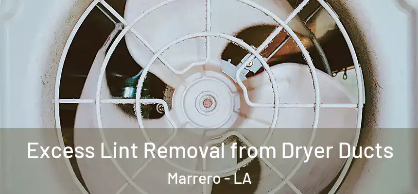  Excess Lint Removal from Dryer Ducts Marrero - LA