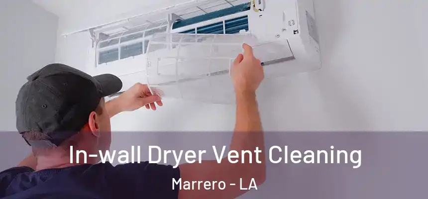 In-wall Dryer Vent Cleaning Marrero - LA
