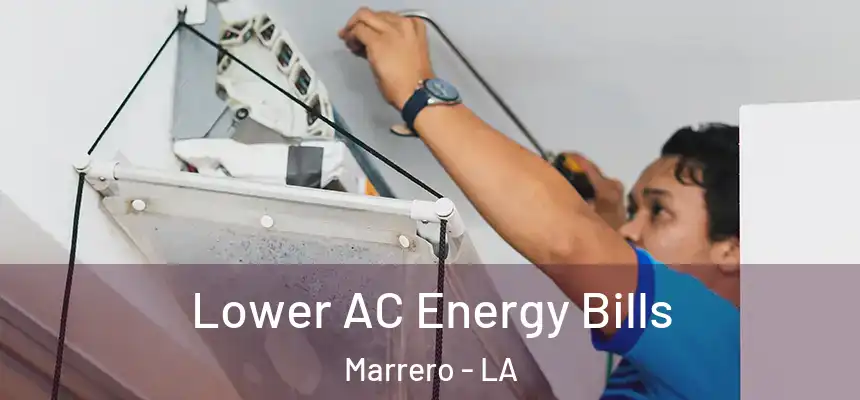 Lower AC Energy Bills Marrero - LA