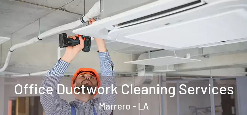  Office Ductwork Cleaning Services Marrero - LA