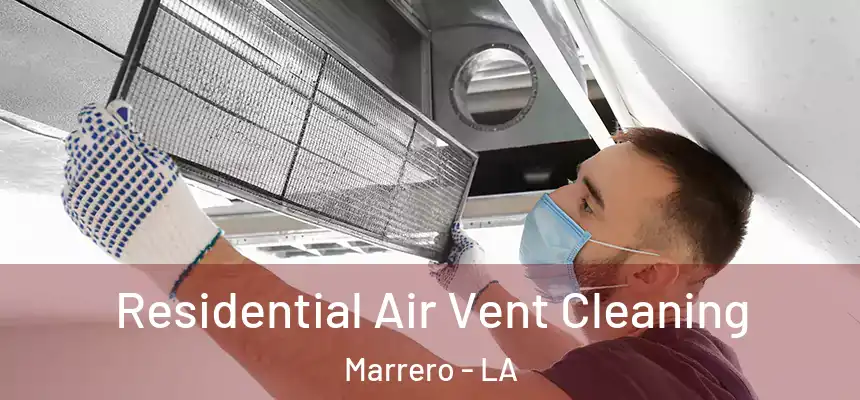 Residential Air Vent Cleaning Marrero - LA