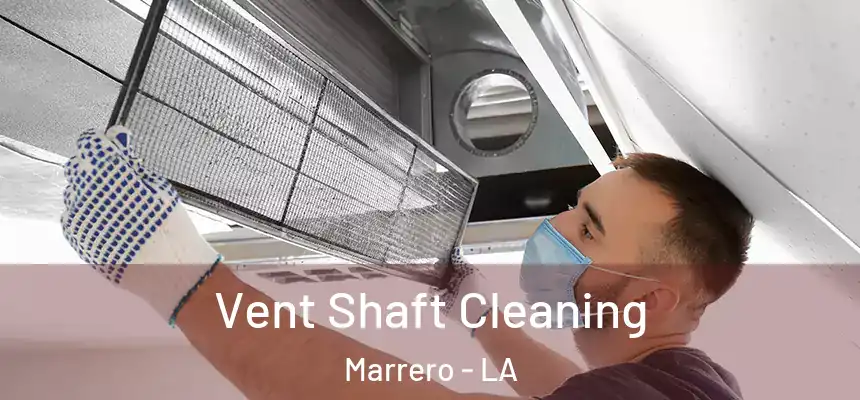  Vent Shaft Cleaning Marrero - LA