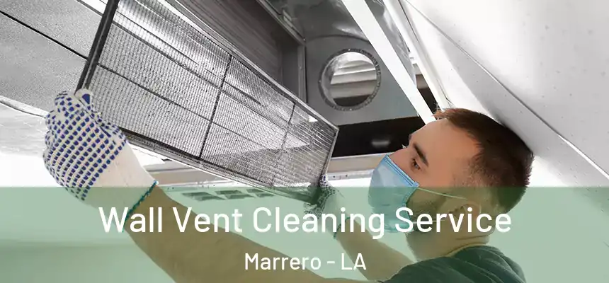  Wall Vent Cleaning Service Marrero - LA